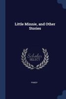 Little Minnie, and Other Stories 1021700177 Book Cover