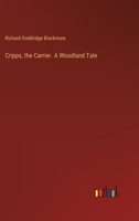 Cripps, the Carrier. A Woodland Tale 3385359694 Book Cover