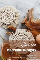 Circular Macrame Designs: Easy and Contemporary Circular Macrame Designs: Black and White B0BHQYM1KQ Book Cover