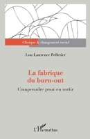 La fabrique du burn-out: Comprendre pour en sortir (Clinique Et Changement Social) (French Edition) 233643119X Book Cover
