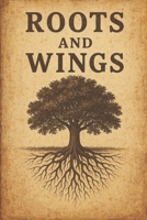 Roots & Wings B0FPGJJ9LZ Book Cover