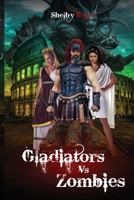 Gladiators vs Zombies 1950576906 Book Cover