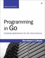 Programming in Go: Creating Applications for the 21st Century 0321774639 Book Cover