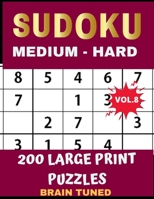 BRAIN TUNED VOL.8 SUDOKU Medium to Hard 200 Large Print Puzzles: With answers, Very perfect for your brain fitness. Also great gift for Adult, Elderly, Senior, Grandma, Mom, Dad. PLUS FREE BONUS!! 100 1677175222 Book Cover