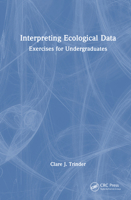Interpreting Ecological Data: Exercises for Undergraduates 1041081774 Book Cover
