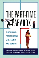 The Part-time Paradox: Time Norms, Professional Life, Family and Gender 0415921244 Book Cover