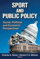 Sport and Public Policy: Social, Political, and Economic Perspectives 0736058710 Book Cover