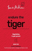 Endure the Tiger: Negotiating to gain ground 0648536173 Book Cover