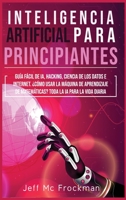 Inteligencia Artificial Para Principiantes (Spanish Edition) 1801097178 Book Cover