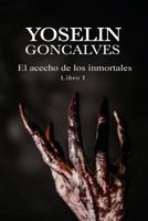 El Acecho de Los Inmortales: Libro I 1539384470 Book Cover