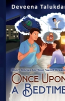 Once Upon a Bedtime: Short Stories for Your Sweet Dreams B0CJ4S848F Book Cover