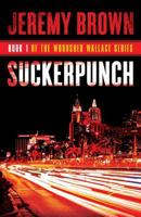 Suckerpunch: Round 1 in the Woodshed Wallace Series 0998393312 Book Cover