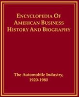 The Automobile Industry, 1920-1980 (Encyclopedia of American Business History and Biography) 0816020833 Book Cover