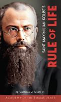 Saint Maximilian Kolbe's RULE OF LIFE 1601140878 Book Cover