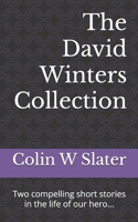The David Winters' Collection: Two compelling short stories in the life of our hero... 106843080X Book Cover