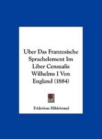 Uber Das Franzosische Sprachelement Im Liber Censualis Wilhelms I. England 114790149X Book Cover