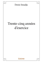 Trente-cinq années d'exercice (French Edition) 2414080396 Book Cover