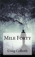 Mile Forty 0692185704 Book Cover