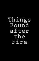 Things Found after the Fire 0692916008 Book Cover