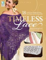 Timeless Lace: 18 Lovely Lace Designs to Grace Your Home and to Give as Gifts 1592172660 Book Cover