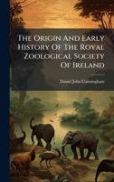 The Origin and Early History of the Royal Zoological Society of Ireland 1276358350 Book Cover