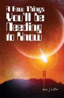 A Few Things You'll be Needing to Know 1523621842 Book Cover