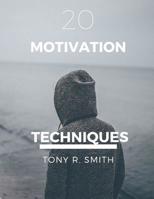 20 Motivational Techniques: Positive Thinking 1082786284 Book Cover