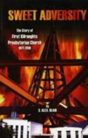 Sweet Adversity: The Story of First Kilraughts Presbyterian Church 1971-2010 1906689261 Book Cover
