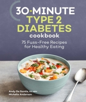 30-Minute Type 2 Diabetes Cookbook: 75 Fuss-Free Recipes for Healthy Eating 1638074771 Book Cover