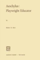 Aeschylus: Playwright Educator 9401181756 Book Cover