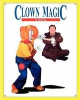 Clown Magic 0941599213 Book Cover