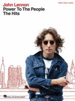 John Lennon - Power to the People: The Hits Piano, Vocal and Guitar Chords 1617807060 Book Cover
