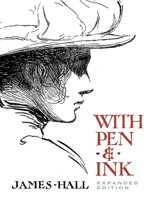 With Pen Ink: Expanded Edition 0486841928 Book Cover