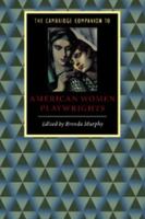 The Cambridge Companion to American Women Playwrights (Cambridge Companions to Literature) 0521576806 Book Cover