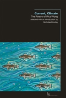 Current, Climate : The Poetry of Rita Wong 1771124431 Book Cover