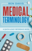 Medical Terminology: A Quick & Easy Reference Book 1802512985 Book Cover