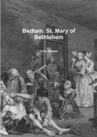 Bedlam. St. Mary of Bethlehem 1471714241 Book Cover