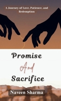 Promise and Sacrifice: A Journey of Love, Patience, and Redemption B0FLF4L4PL Book Cover