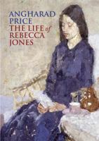 The Life of Rebecca Jones 085738712X Book Cover