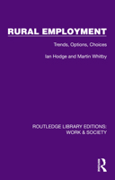 Rural Employment: Trends, Options, Choices (Routledge Library Editions: Work & Society) 1032813288 Book Cover