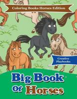Big Book Of Horses - Coloring Books Horses Edition 1683231740 Book Cover