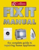 Collins Fix It Manual: A Complete Guide to Repairing Everyday Appliances 0004129938 Book Cover