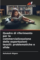 Quadro di riferimento per la commercializzazione delle esportazioni tessili: problematiche e sfide (Italian Edition) 6209435823 Book Cover