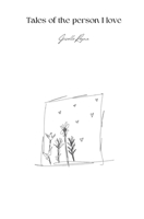 Tales of the person I love B0BTBK7YGT Book Cover