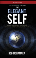 The Elegant Self, a Radical Approach to Personal Evolution for Greater Influence in Life 0988768909 Book Cover