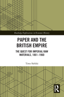 Paper and the British Empire: The Quest for Imperial Raw Materials, 1861-1960 0367696851 Book Cover