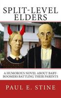 Split-Level Elders: A Humorous Novel About Baby-Boomers Battling Their Parents 069228396X Book Cover