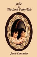 Julie & The Lost Fairy Tale 1932993606 Book Cover