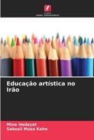 Educação artística no Irão (Portuguese Edition) 620988315X Book Cover