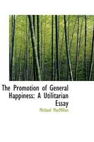 The Promotion Of General Happiness 1013529928 Book Cover